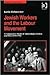 Jewish Workers and the Labour Movement: A Comparative Study of Amsterdam, London and Paris 1870-1914 (Studies in Labour History)