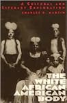 The White African American Body: A Cultural and Literary Exploration