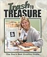 Trash to Treasure 6, The Year's Best Creative Crafts Trash to Treasure 6, The Year's Best Creative Crafts