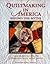 Quiltmaking in America: Beyond the Myths