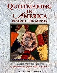 Quiltmaking in America: Beyond the Myths (Hardcover)