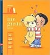 Me gusta (Pequeteca) (Spanish Edition)