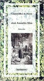 Jose Asuncion Silva (Spanish Edition)