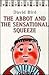 The Abbot and the Sensational Squeeze