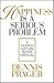 Happiness Is a Serious Problem: A Human Nature Repair Manual