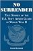 No Surrender: True Stories of the U. S. Navy Armed Guard In World War II