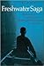 Freshwater Saga: Memoirs of a Lifetime of Wilderness Canoeing