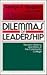 Dilemmas of Leadership: Decision Making and Ethics in the Community College (Jossey Bass Higher & Adult Education Series)