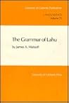 The Grammar of Lahu (University of California Publications in Linguistics, Volume 75)