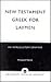 New Testament Greek for Lay...