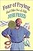 Fear of Frying and Other Fax Of Life by Josh Freed