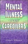 Mental Illness For Caregivers Mental Illness For Caregivers