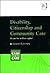 Disability, Citizenship and Community Care: A Case for Welfare Rights? (Studies in Cash and Care)