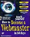 Teach Yourself How to Become a Webmaster in 14 Days