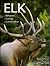 Elk: Behavior, Ecology, Conservation