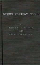 Negro Workaday Songs: (Hardcover)