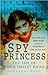 Spy Princess by Shrabani Basu