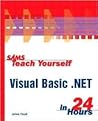 Sams Teach Yourself Visual Basic .NET in 24 Hours