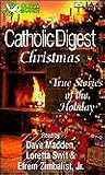 Catholic Digest's Christmas: True Stories of the Holiday Catholic Digest's Christmas: True Stories of the Holiday