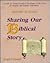 Sharing Our Biblical Story: A Guide to Using Liturgical Readings As the Core of Church and Family Education