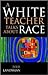 A White Teacher Talks about Race by Julie Landsman