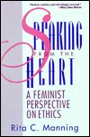 Speaking from the Heart: A Feminist Perspective on Ethics (Paperback)
