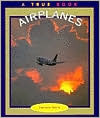 Airplanes (True Book)