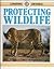 Protecting Wildlife (Conserving Our World)