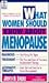 What Women Should Know About Menopause by Judith Sachs