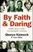 BY FAITH AND DARING by Glennys Kinnock