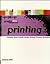 Printing: Building Great Graphic Design Through Printing Techniques (Graphic Idea Resource)