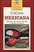 Cocina Mexicana/ Mexican cooking: Seleccion de recetas del arte culinario mexicano (Spanish Edition)