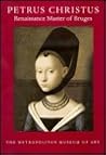 Petrus Christus: Renaissance Master of Bruges. by Maryan W. AINSWORTH