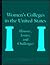 Women's Colleges in the United States: History, Issues, & Challenges