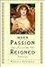 When Passion Reigned by Patricia Anderson
