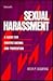 Sexual Harassment: A Guide for Understanding and Prevention