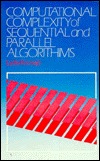 Computational Complexity of Sequential and Parallel Algorithms (Wiley Series in Computing)
