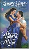 A Proper Affair by Victoria Malvey
