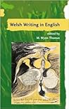 Welsh Writing in English. (A Guide to Welsh Literature) Vol. VII Welsh Writing in English. (A Guide to Welsh Literature) Vol. VII