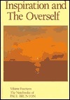 Inspiration and the Overself: Notebooks (Notebooks of Paul Brunton (Paperback))