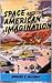 Space and the American Imag...