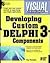 Visual Developer Developing Custom Delphi 3 Components: Master the Art of Creating Powerful Delphi 3 Software Components