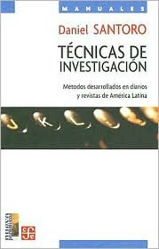 Técnicas de investigación. Métodos desarrollados en diarios y revistas de América Latina (Paperback)
