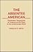 The Absentee American: Repatriates' Perspectives on America and Its Place in the Contemporary World