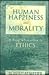 Human Happiness and Morality
