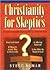 Christianity For Skeptics by Steve Kumar Christianity For Skeptics by Steve Kumar
