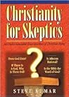Christianity For Skeptics: An Understandable Examination of Christian Belief
