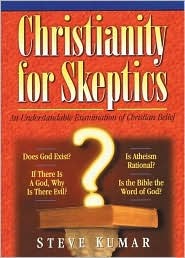 Christianity For Skeptics: An Understandable Examination of Christian Belief (Paperback)