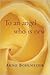 To an Angel Who Is New
