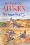 The Granite Cliffs by Rosemary Aitken